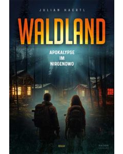 Waldland Apokalypse im Nirgendwo ein Buch von Julia Haertl Cover
