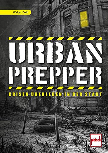 Urban Prepper von Walter Dold – Krisenvorsorge für die Realität, nicht für die Theorie